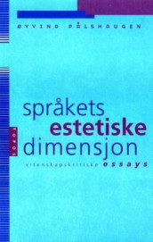 Språkets estetiske dimensjon av Øyvind Pålshaugen (Heftet)
