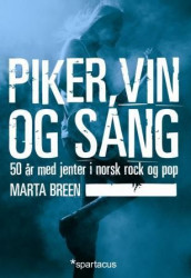 Piker, vin og sang av Marta Breen (Innbundet)