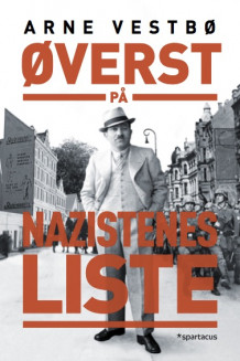 Øverst på nazistenes liste av Arne Vestbø (Nedlastbar lydbok)