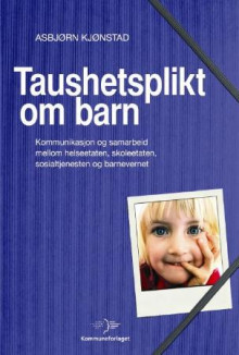 Taushetsplikt om barn av Asbjørn Kjønstad (Heftet)