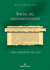 Språk og argumentasjon - med eksempler fra juss av Eivind Kolflaath (Heftet)