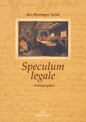 Speculum legale - rettsspegelen av Jørn Øyrehagen Sunde (Heftet)