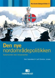 Den nye nordområdepolitikken av Geir Hønneland og Leif Christian Jensen (Heftet)
