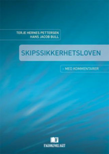 Skipssikkerhetsloven av Terje Hernes Pettersen og Hans Jacob Bull (Innbundet)