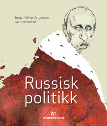 Russisk politikk av Jørgen Holten Jørgensen og Geir Hønneland (Heftet)