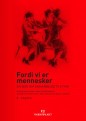 Fordi vi er mennesker av Dag G. Aasland, Solveig Botnen Eide, Hans Herlof Grelland, Aslaug Kristiansen og Hans Inge Sævareid (Heftet)