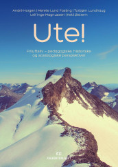 Ute! av Merete Lund Fasting, André Horgen, Torbjørn Lundhaug, Leif Inge Magnussen og Ketil Østrem (Heftet)