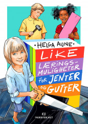 Like læringsmuligheter for jenter og gutter av Helga Aune (Heftet)