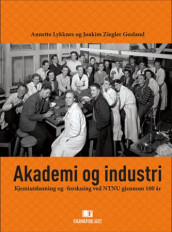 Akademi og industri av Joakim Ziegler Gusland og Annette Lykknes (Innbundet)
