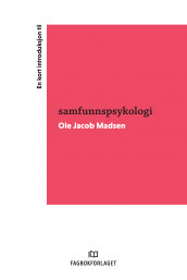 En kort introduksjon til samfunnspsykologi av Ole Jacob Madsen (Heftet)
