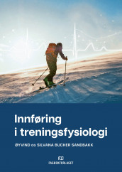 Innføring i treningsfysiologi av Silvana Bucher Sandbakk og Øyvind Sandbakk (Heftet)