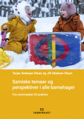 Samiske temaer og perspektiver i alle barnehager av Jill Abelsen Olsen og Torjer A. Olsen (Heftet)