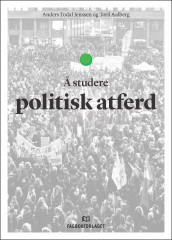 Å studere politisk atferd av Toril Aalberg og Anders Todal Jenssen (Heftet)