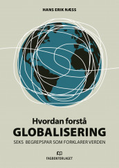 Hvordan forstå globalisering av Hans Erik Næss (Heftet)