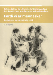 Fordi vi er mennesker av Dag G. Aasland, Solveig Botnen Eide, Hans Herlof Grelland, Aslaug Kristiansen og Hans Inge Sævareid (Ebok)