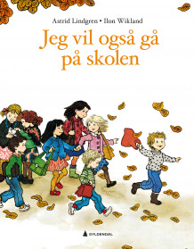 Jeg vil også gå på skolen av Astrid Lindgren (Innbundet)
