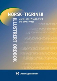 Norsk-tigrinsk illustrert ordbok av Tove Bjørneset og Nazareth Amlesom Kifle (Innbundet)