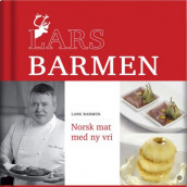 Norsk mat med ny vri av Lars Barmen (Innbundet)