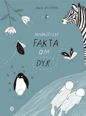 Fantastiske fakta om dyr av Maja Säfström (Innbundet)