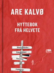 Hyttebok frå helvete av Are Kalvø (Innbundet)