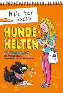 Hundehelten av Hilde Lysiak og Matthew Lysiak (Innbundet)