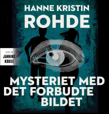 Mysteriet med det forbudte bildet av Hanne Kristin Rohde (Nedlastbar lydbok)