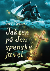 Jakten på Den spanske juvel av Tore Strømøy (Innbundet)