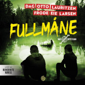 Fullmåne av Frode Eie Larsen og Dag Otto Lauritzen (Nedlastbar lydbok)