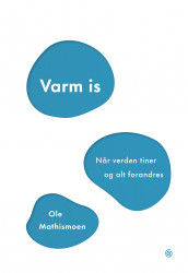 Varm is av Ole Mathismoen (Ebok)