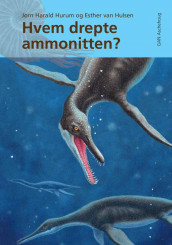 Hvem drepte ammonitten? av Jørn Harald Hurum (Innbundet)