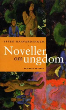 Noveller om ungdom av Espen Haavardsholm (Innbundet)