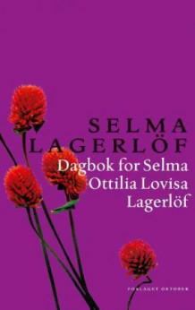 Dagbok for Selma Ottilia Lovisa Lagerlöf av Selma Lagerlöf (Innbundet)