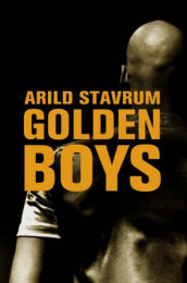 Golden boys av Arild Stavrum (Innbundet)