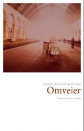 Omveier av Ingrid Melfald Hafredal (Ebok)