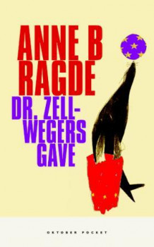 Dr. Zellwegers gave av Anne B. Ragde (Ebok)