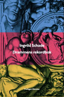 Drammens rekordbok av Ingvild Schade (Innbundet)