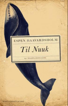 Til Nuuk av Espen Haavardsholm (Innbundet)