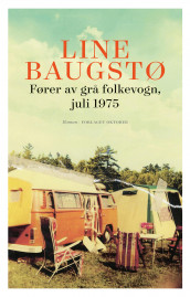 Fører av grå folkevogn, juli 1975 av Line Baugstø (Innbundet)
