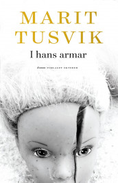I hans armar av Marit Tusvik (Innbundet)