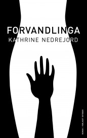 Forvandlinga av Kathrine Nedrejord (Ebok)