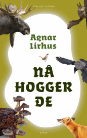 Nå hogger de av Agnar Lirhus (Ebok)