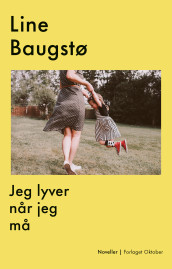 Jeg lyver når jeg må av Line Baugstø (Ebok)
