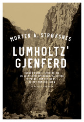 Lumholtz' gjenferd av Morten A. Strøksnes (Innbundet)