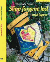 Slipp fargene løs! av Hanne Asplin Firman (Innbundet)