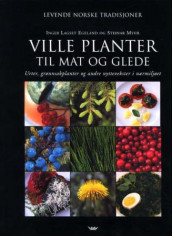 Ville planter til mat og glede av Inger Lagset Egeland (Innbundet)