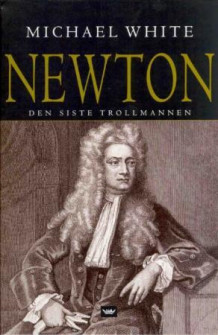 Newton av Michael White (Innbundet)