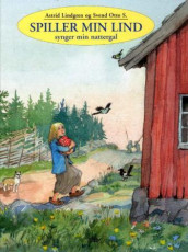 Spiller min lind, synger min nattergal av Astrid Lindgren (Innbundet)