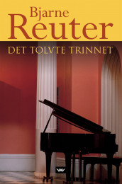 Det tolvte trinnet av Bjarne Reuter (Innbundet)
