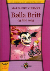 Bølla Britt og lille meg av Marianne Viermyr (Innbundet)