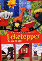 Leketepper du kan sy selv av Kristin Kolstad Addison (Heftet)